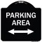 Signmission Parking Area W/ Bidirectional Arrow Heavy-Gauge Aluminum Sign, 18" x 18", BW-1818-23467 A-DES-BW-1818-23467 - alternate 1